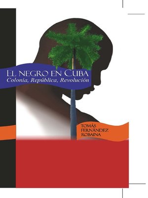 cover image of El Negro en Cuba. Colonia, República, Revolución